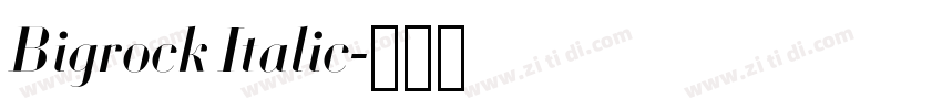 Bigrock Italic字体转换 Bigrock Italic字体转换